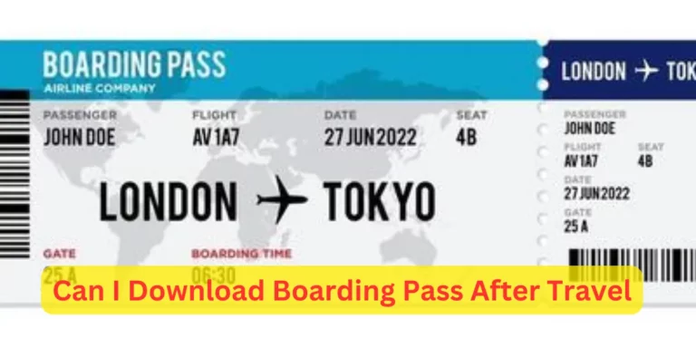 Can I Download Boarding Pass After Travel