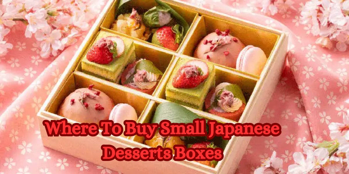 Where To Buy Small Japanese Desserts Boxes