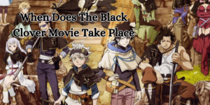 when does the black clover movie take place (2)